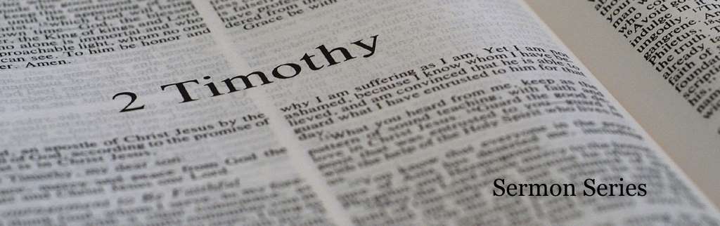 Sermon Series: 2 Timothy